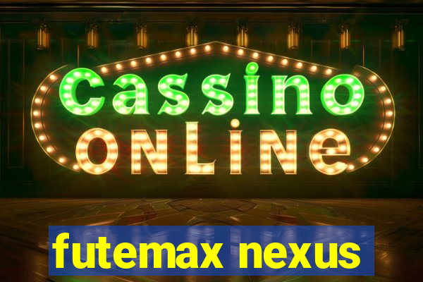 futemax nexus